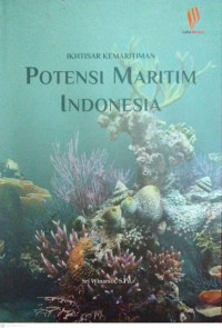 Image of IKHTISAR KEMARITIMAN :POTENSI MARITIM INDONESIA