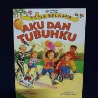 Image of ASYIKNYA BELAJAR 
AKU DAN TUBUHKU