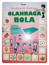 Image of Buku Ensiklomini Olahraga : OLAHRAGA BOLA