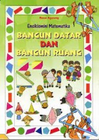 Image of Ensiklomini Matematika : BANGUN DATAR DAN BANGUN RUANG