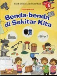 Image of Ensiklomini Ya, Aku Tahu Benda-Benda Disekitar Kita