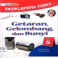 Image of Ensiklopedia Fisika  5 Getaran Gelombang dan Bunyi