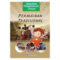Image of ensiklopedia Pengetahuan Umum : PERMAINAN TRADISIONAL