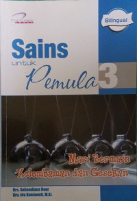 Image of Sains 3 Untuk Pemula 
MARI BERMAIN KELEMBAMAN DAN GESEKAN