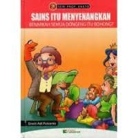Image of Sains Itu Menyenangkan : BENARKAH SEMUA DONGENG ITU BOHONG