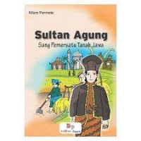 Image of SULTAN AGUNG , Sang Pmersatu Tanah Jawa